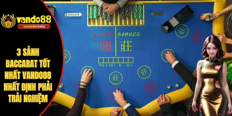 3 sảnh chơi baccarat tốt nhất