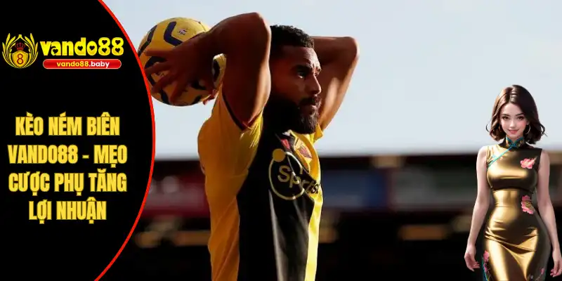 Kèo ném biên Vando88